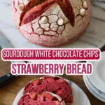 Sourdough White Chocolate Chips Strawberry Bread